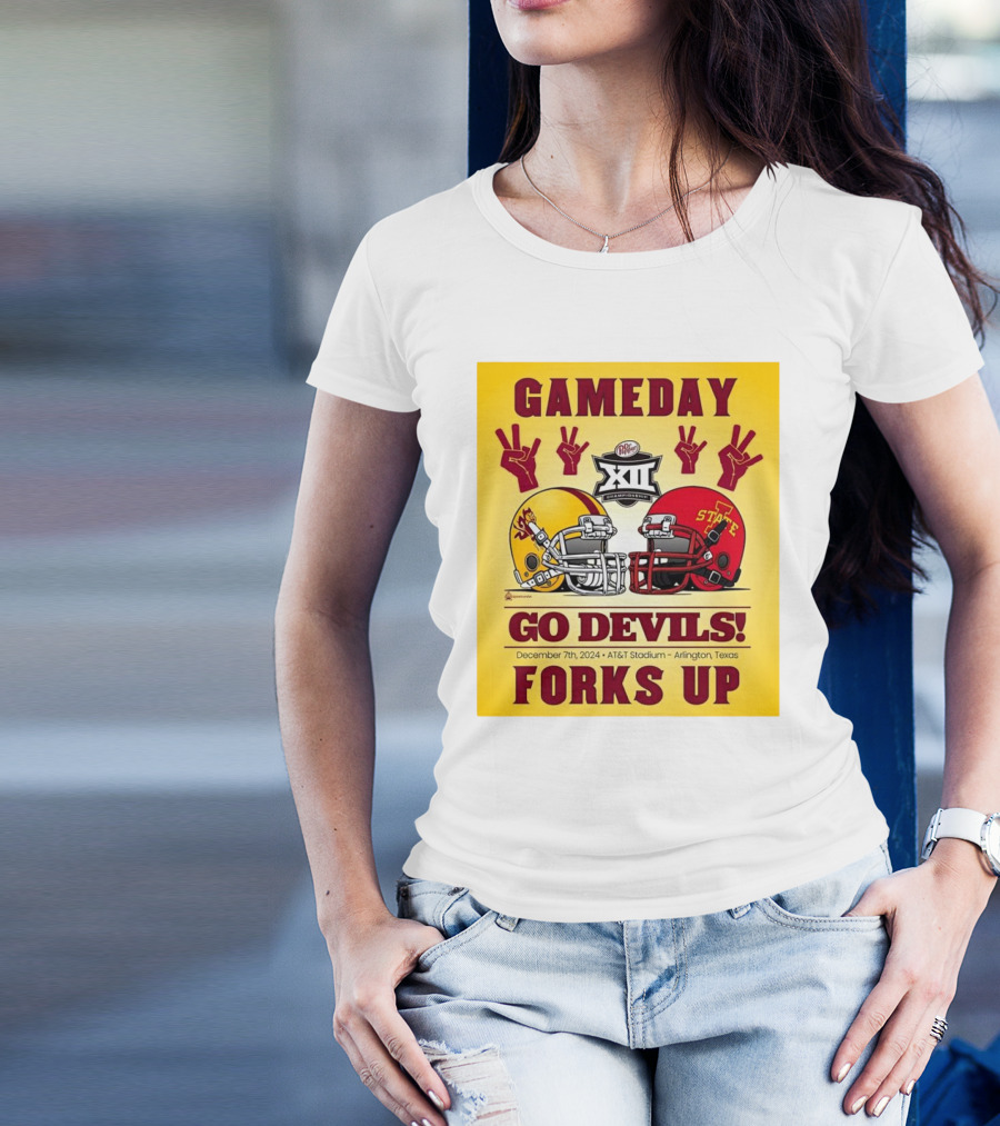 Gameday Arizona State Sun Devils Vs Iowa State Cyclones Go Devils Forks Up December 7 2024 AT&T Stadium Arlington Texas Big XII Championship T-Shirt