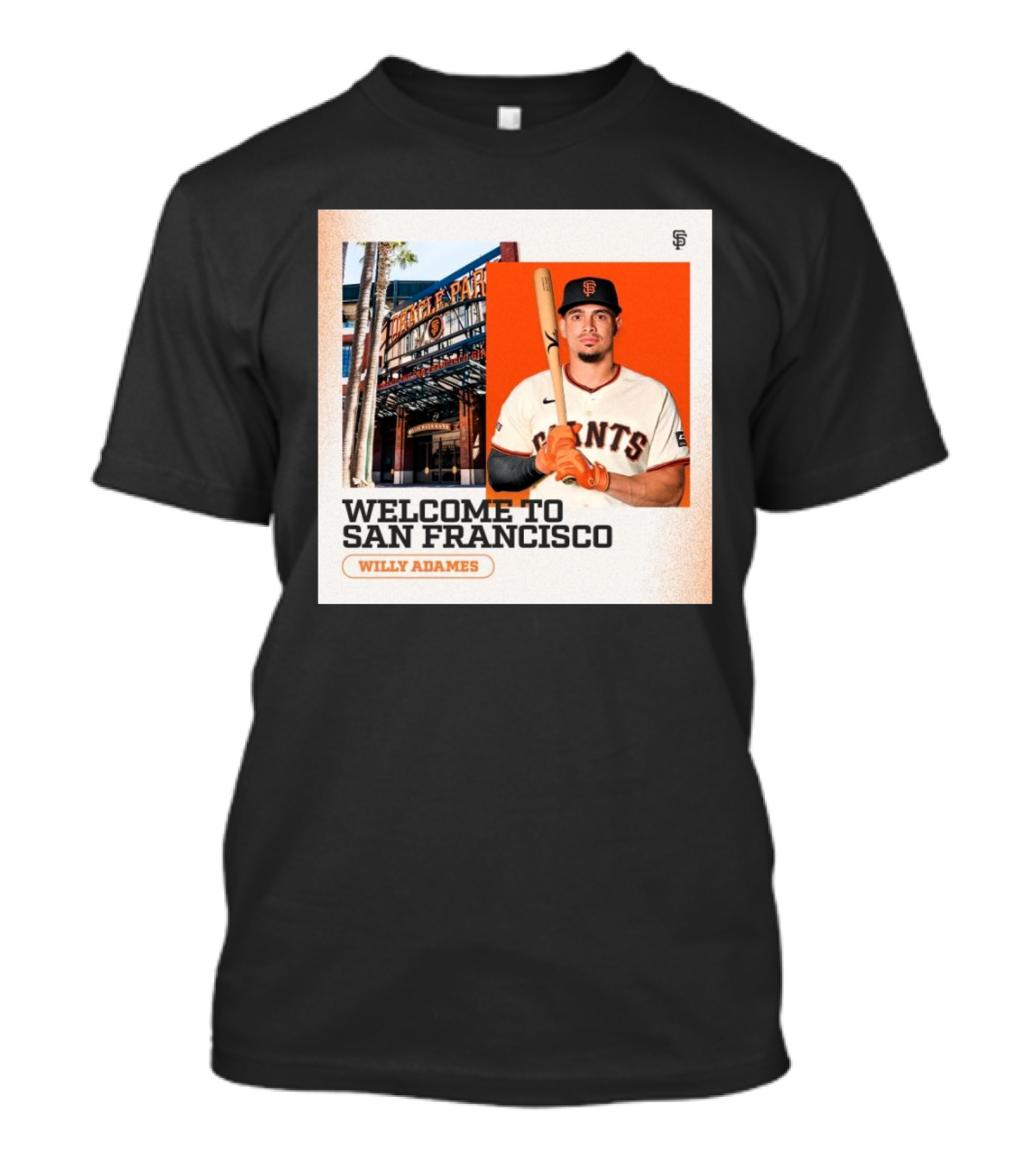San Francisco Giants Welcome Willy Adames To Oracle Park T-Shirt