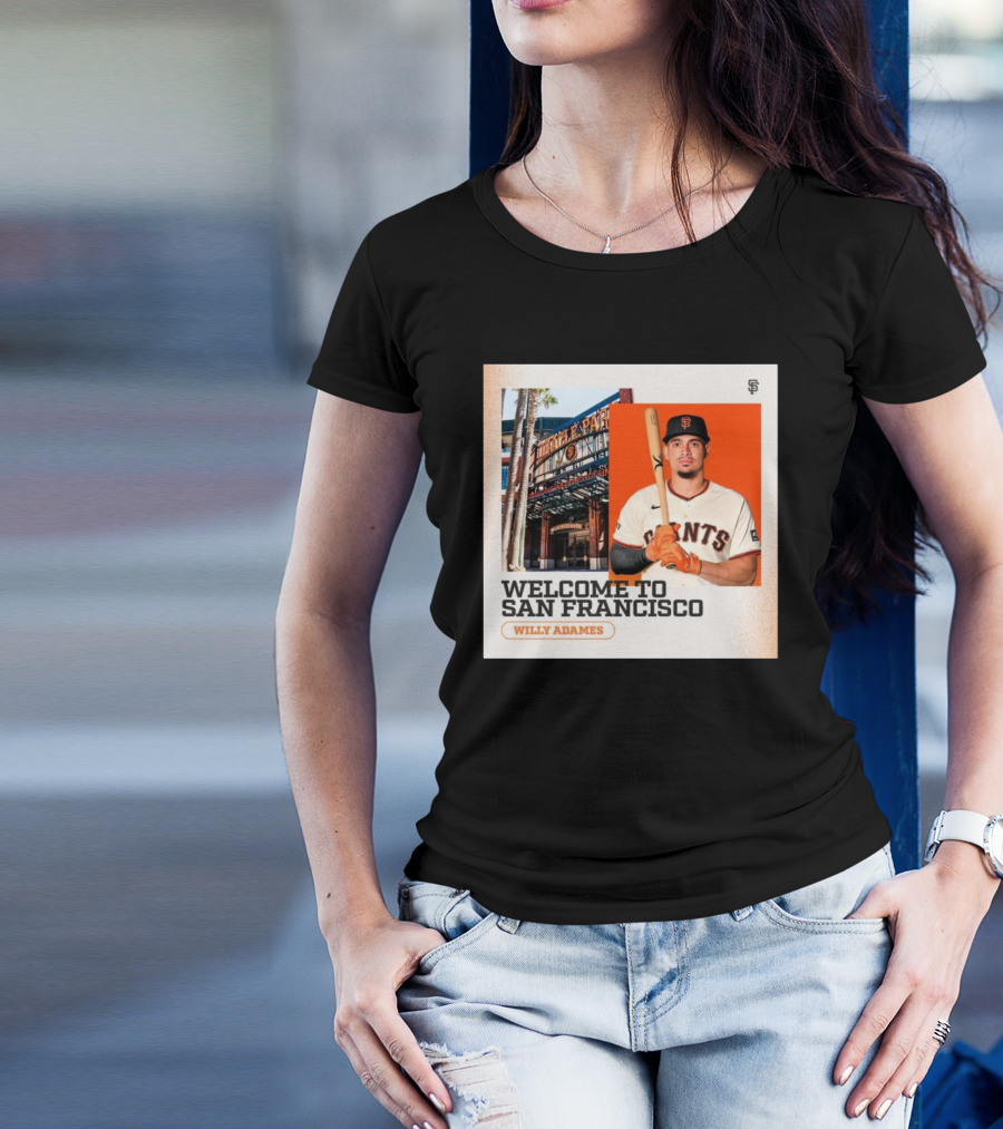 San Francisco Giants Welcome Willy Adames To Oracle Park T-Shirt