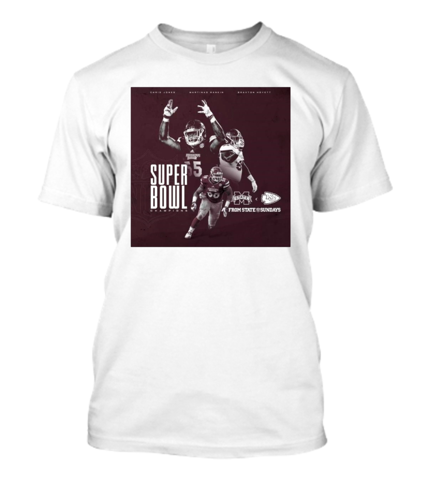 Chris Jones Martinas Rankin Braxton Hoyett Mississippi State Bulldogs Super Bowl Champions From State To Sundays T-Shirt