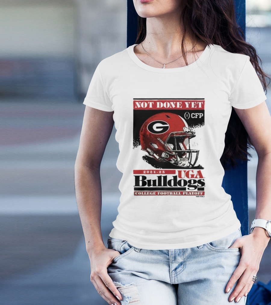 Not Done Yet Georgia Bulldogs 2024-25 UGA CFP College Football Playoff T-Shirt