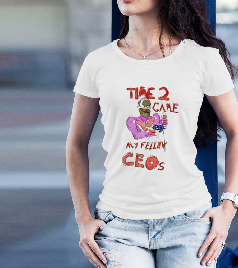 Villecallio Time 2 Game My Fellow CEOs T-Shirt
