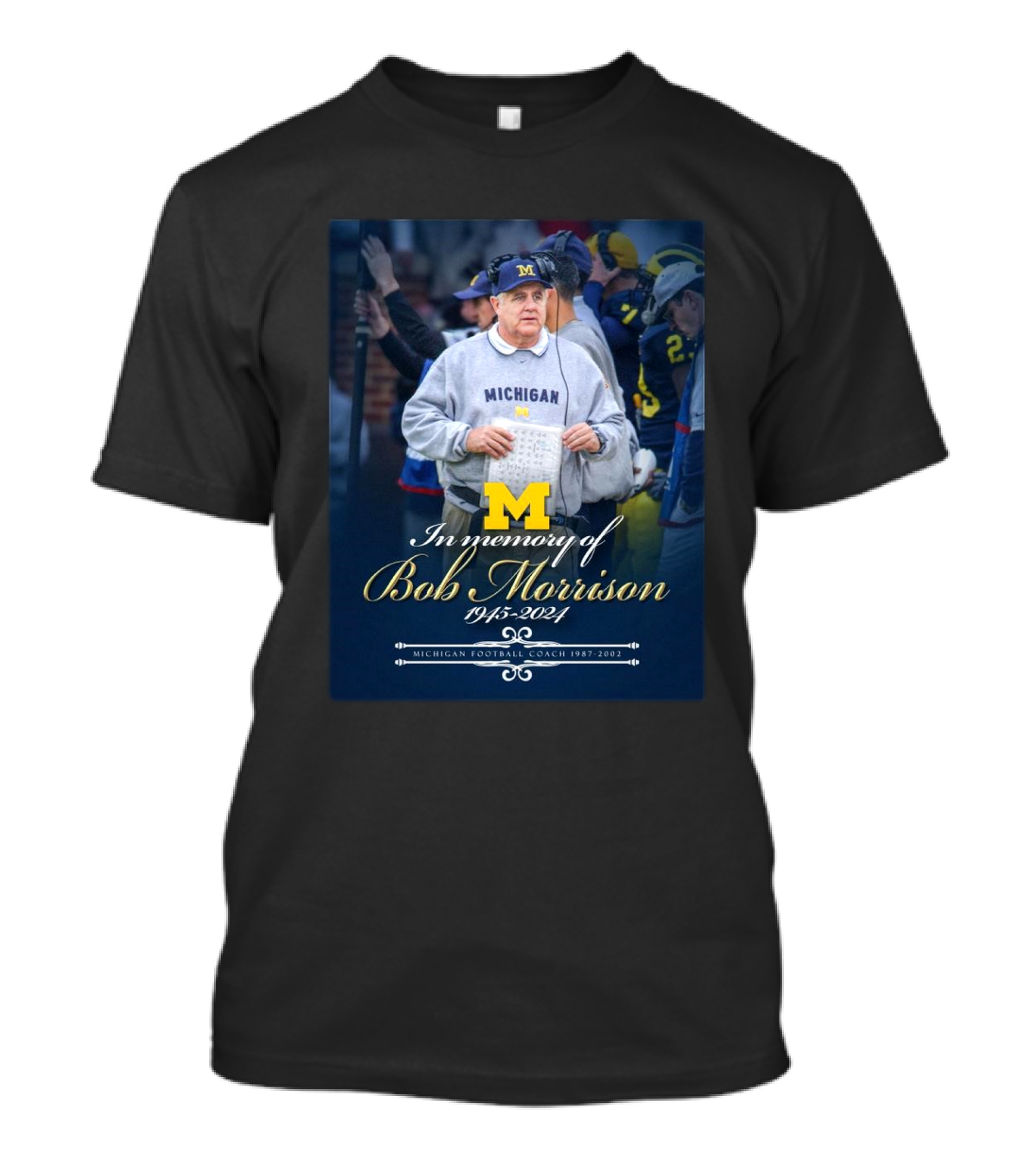 Michigan Wolverines Football In Memory Of Bob Morrison 1945-2024 Coach 1987-2002 T-Shirt