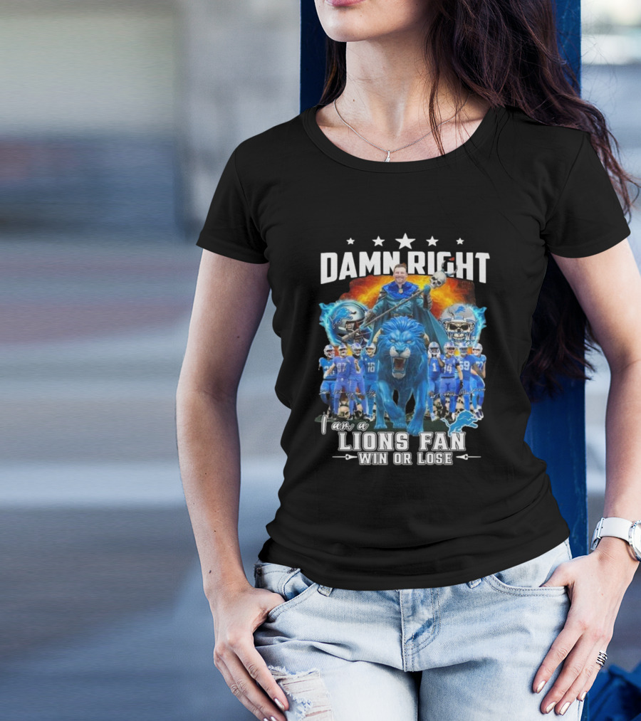 Damn Right I Am A Lions Fan Win Or Lose Champions 2024 Detroit Lions Signatures T-Shirt