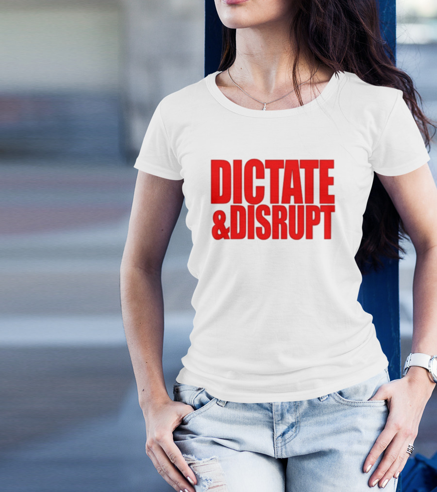 DICTATE AND DISRUPT Red T-Shirt