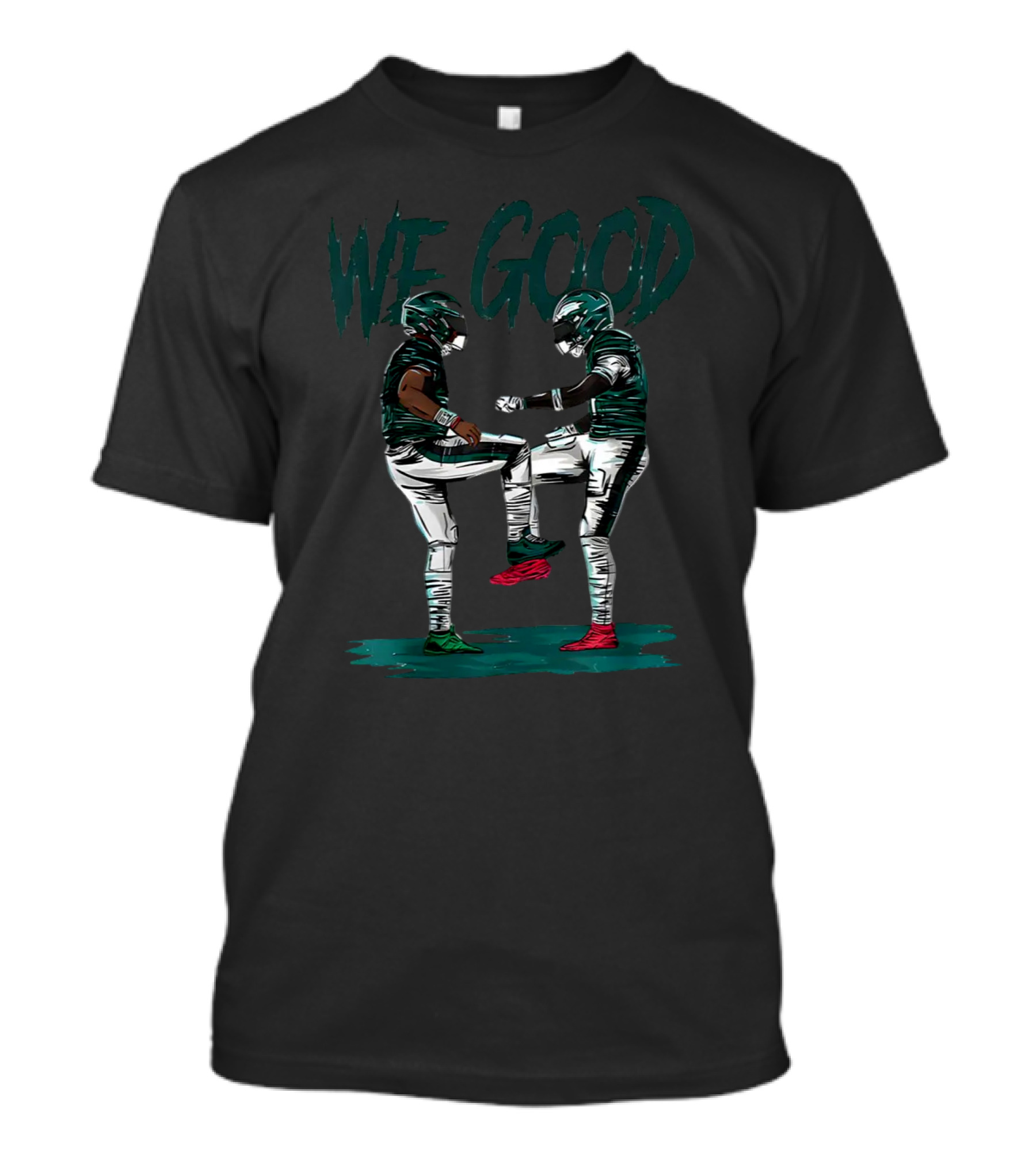 Eagles We Good Football Victory T-Shirt