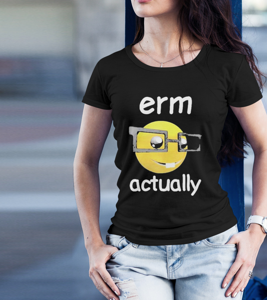 Erm Actually Nerdy Emoji Wearing Glasses T-Shirt