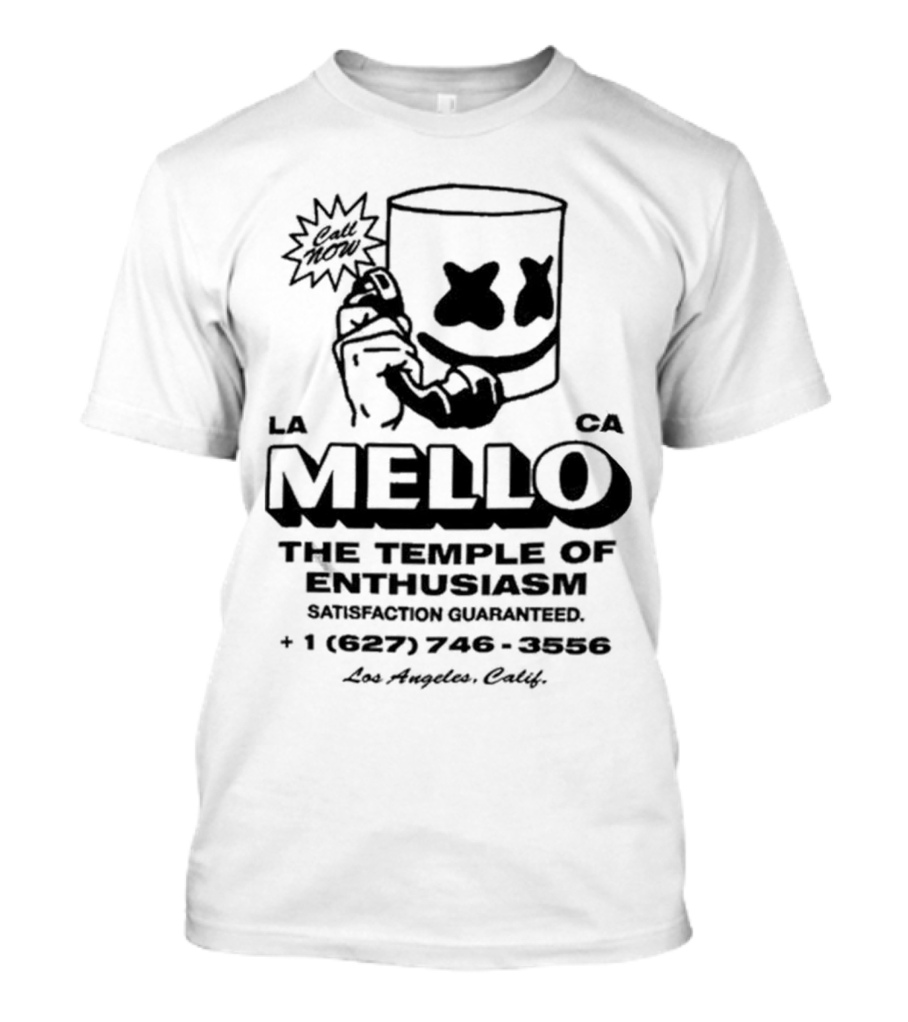 Mello The Temple Of Enthusiasm Satisfaction Guaranteed Los Angeles Calif Call Now T-Shirt