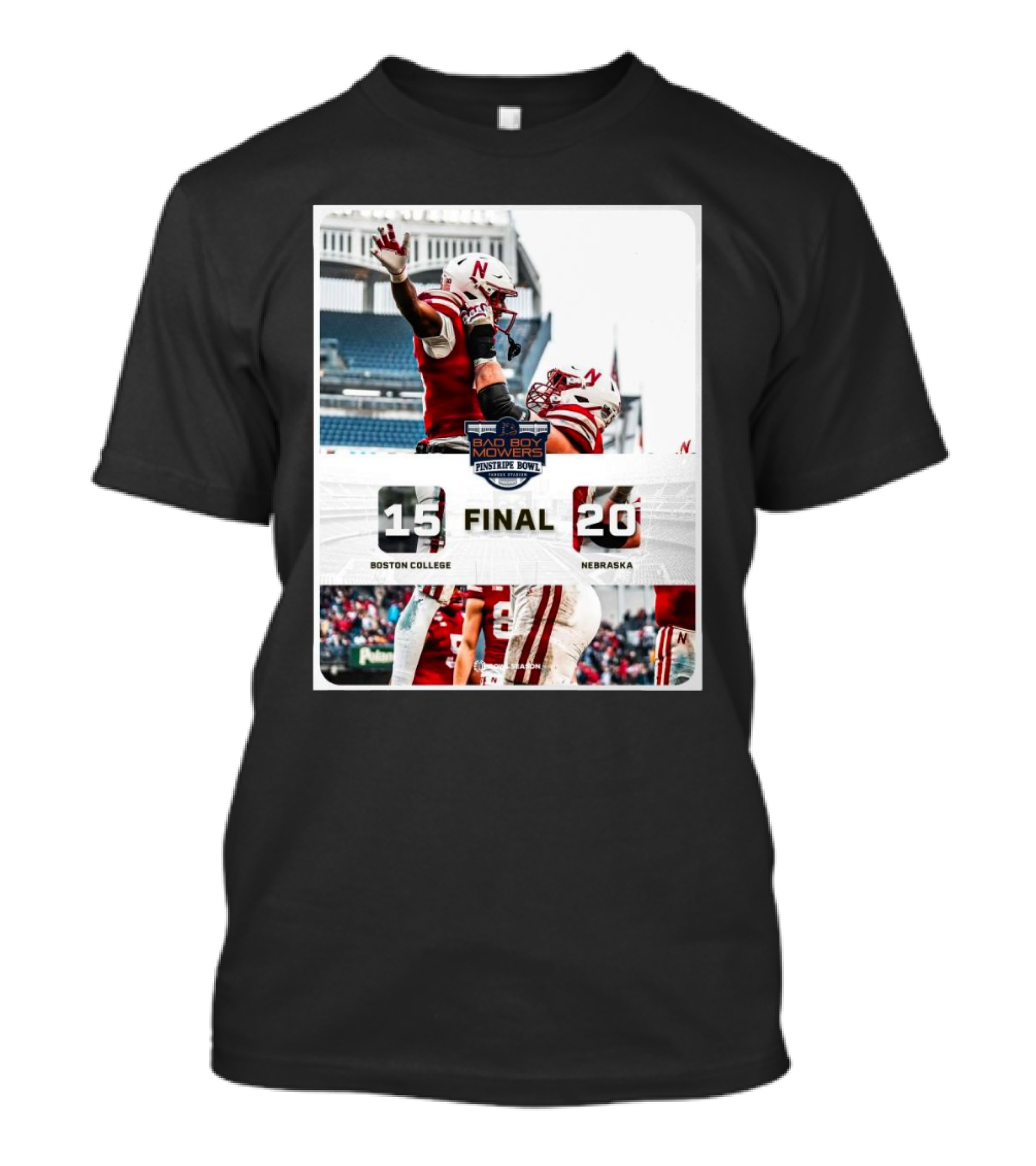 Final Score Boston College Eagles Vs. Nebraska Cornhuskers 15 – 20 Bad Boy Mowers Pinstripe Bowl T-Shirt