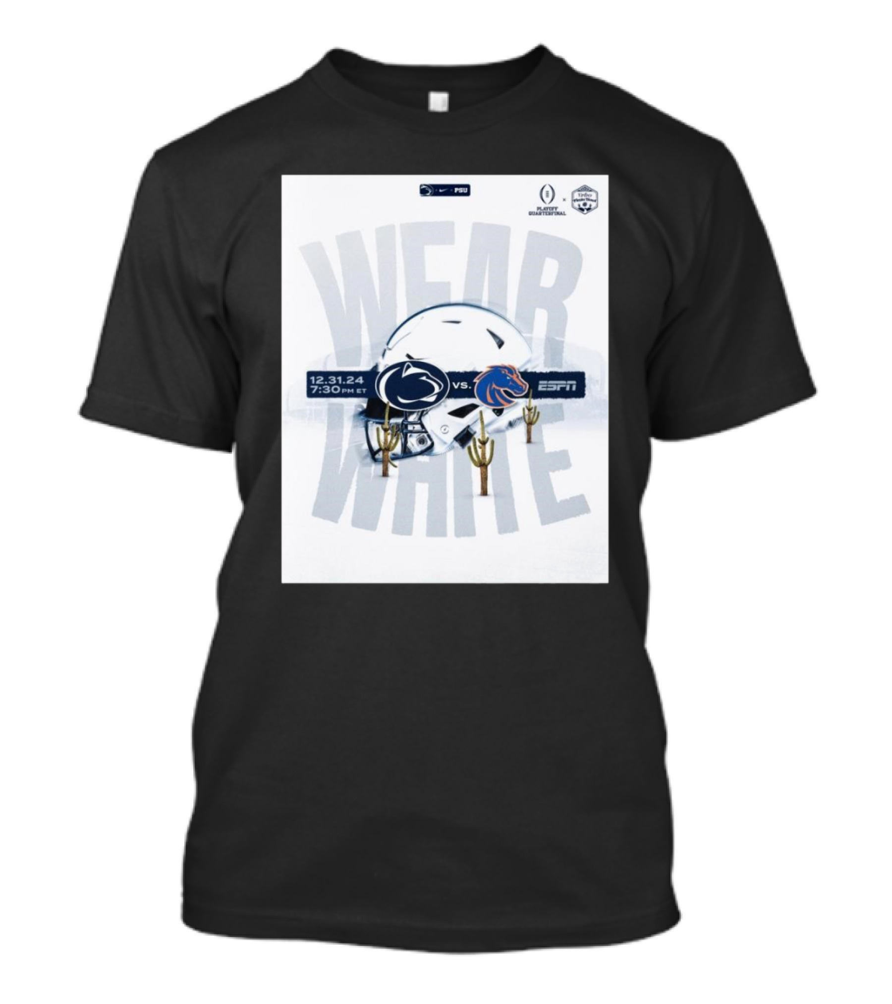 Penn State Nittany Lions Vs Boise State Broncos CFP Quarterfinal Vrbo Fiesta Bowl 12.31.24 Wear White ESPN T-Shirt
