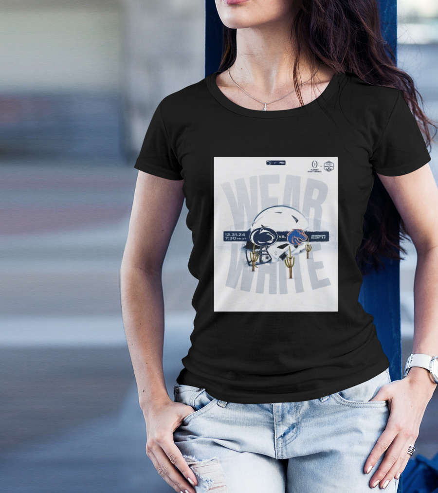 Penn State Nittany Lions Vs Boise State Broncos CFP Quarterfinal Vrbo Fiesta Bowl 12.31.24 Wear White ESPN T-Shirt