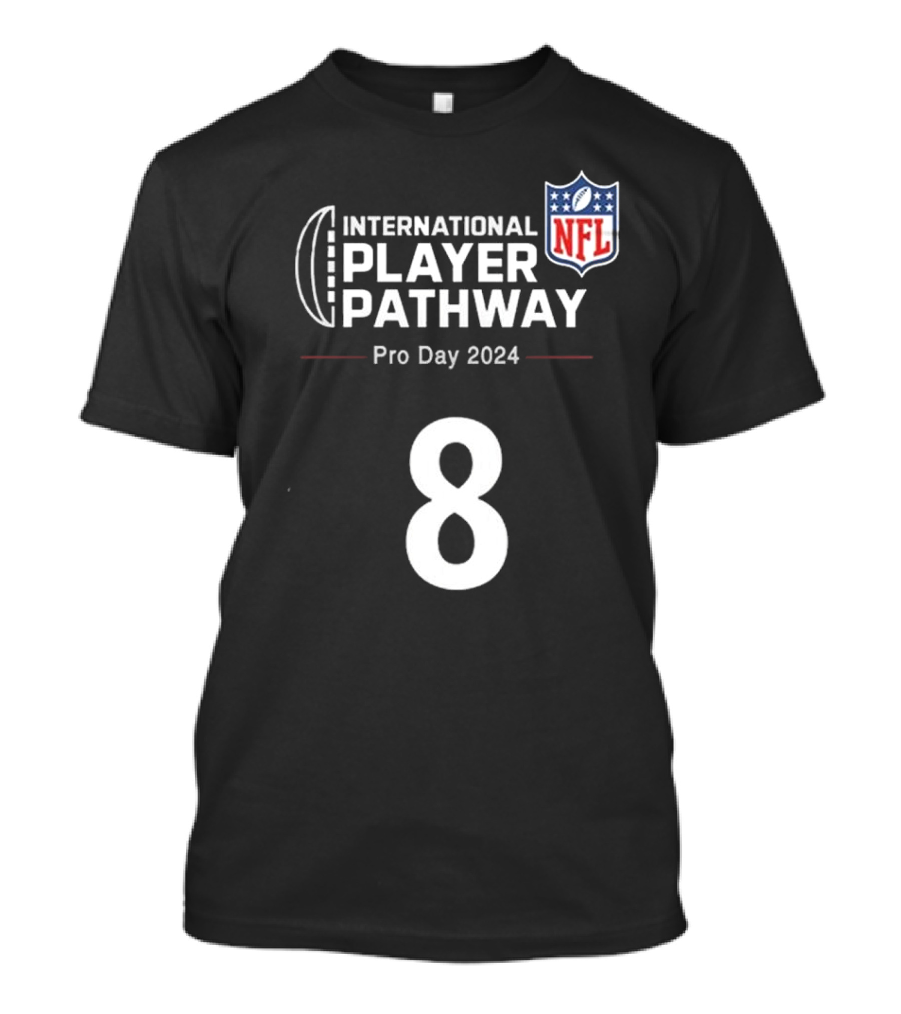 International Player Pathway NFL Pro Day 2024 Number 8 T-Shirt