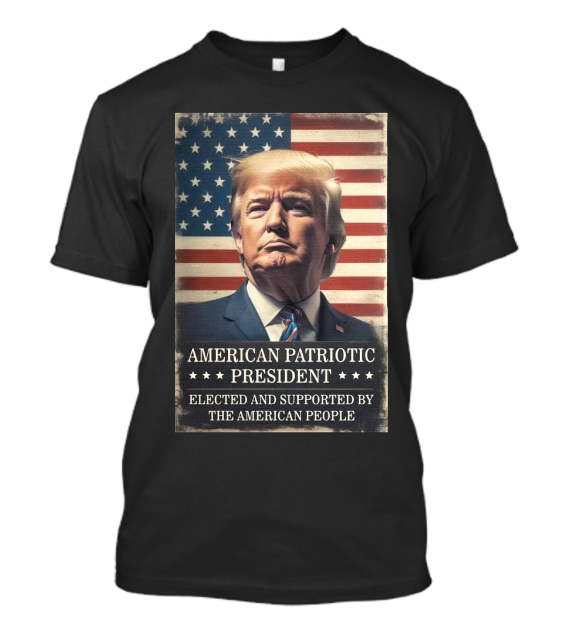 American Patriotic President Elected And Supported By The American People Flag Background T-Shirt