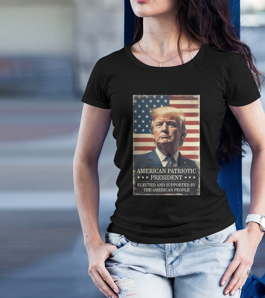 American Patriotic President Elected And Supported By The American People Flag Background T-Shirt