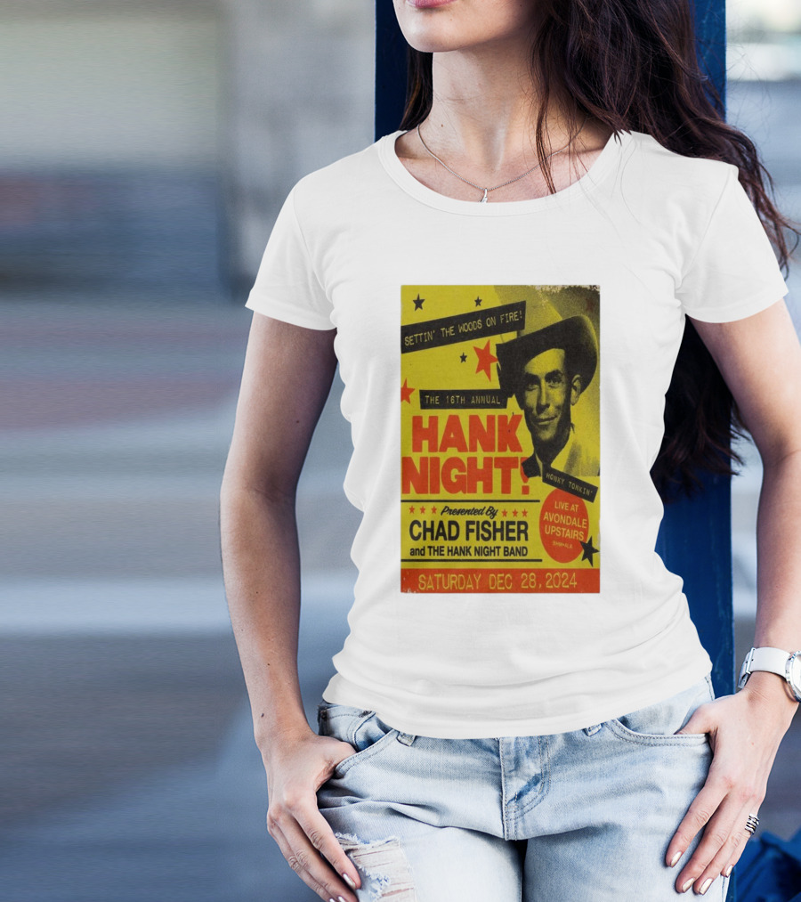 Settin' The Woods On Fire 16th Annual Hank Night Live Avondale Upstairs Birmingham AL Chad Fisher December 28 T-Shirt