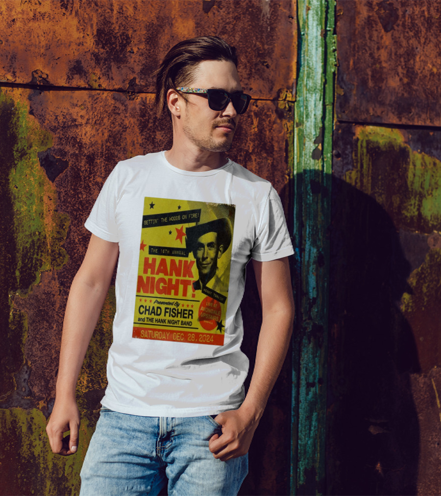 Settin' The Woods On Fire 16th Annual Hank Night Live Avondale Upstairs Birmingham AL Chad Fisher December 28 T-Shirt