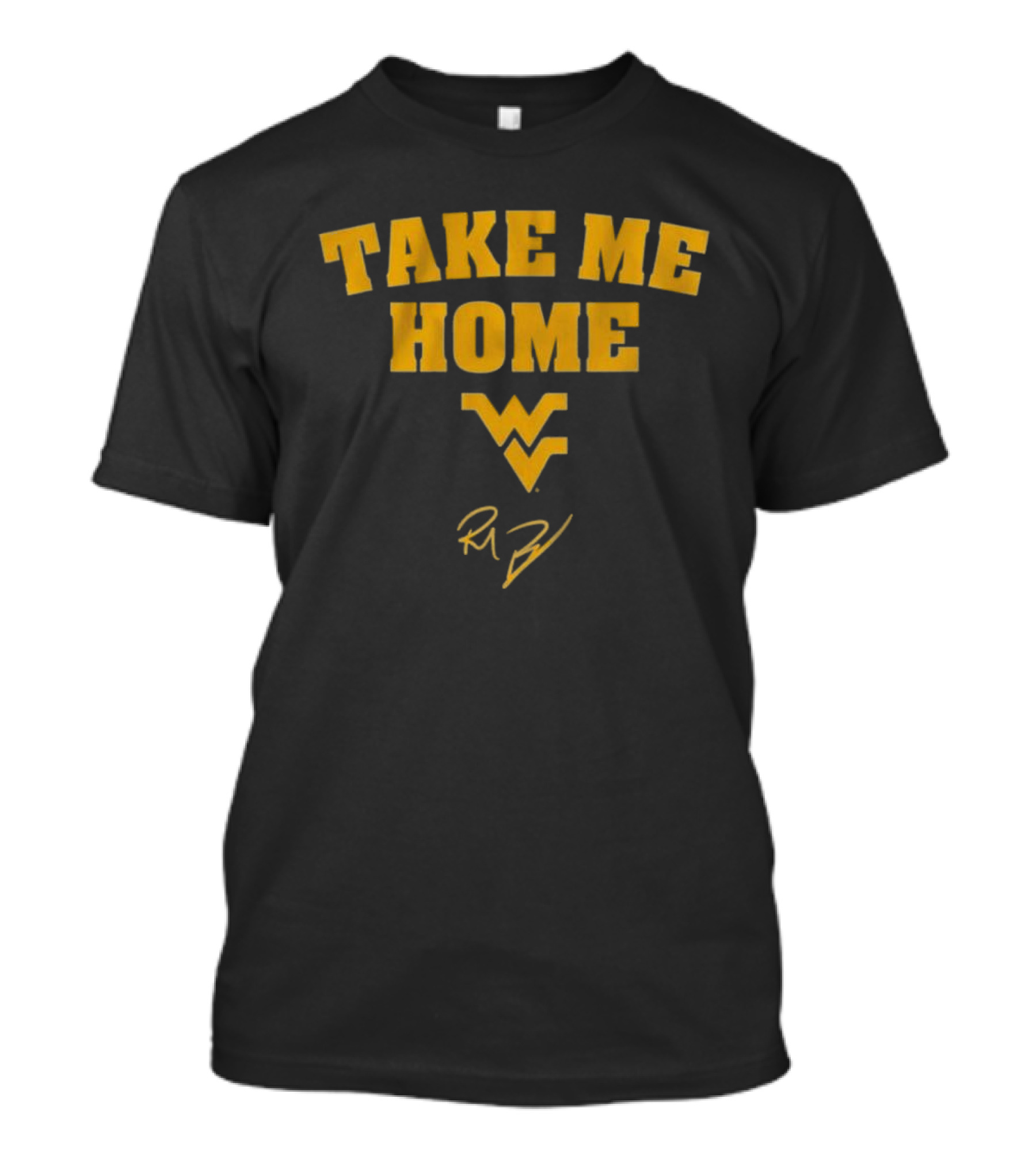 West Virginia Football Take Me Home Rich Rodriguez WV T-Shirt