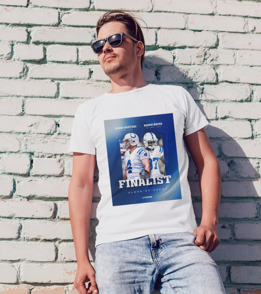 Indianapolis Colts Pro Football Hall Of Fame Finalist Class Of 2025 Adam Vinatieri Reggie Wayne T-Shirt