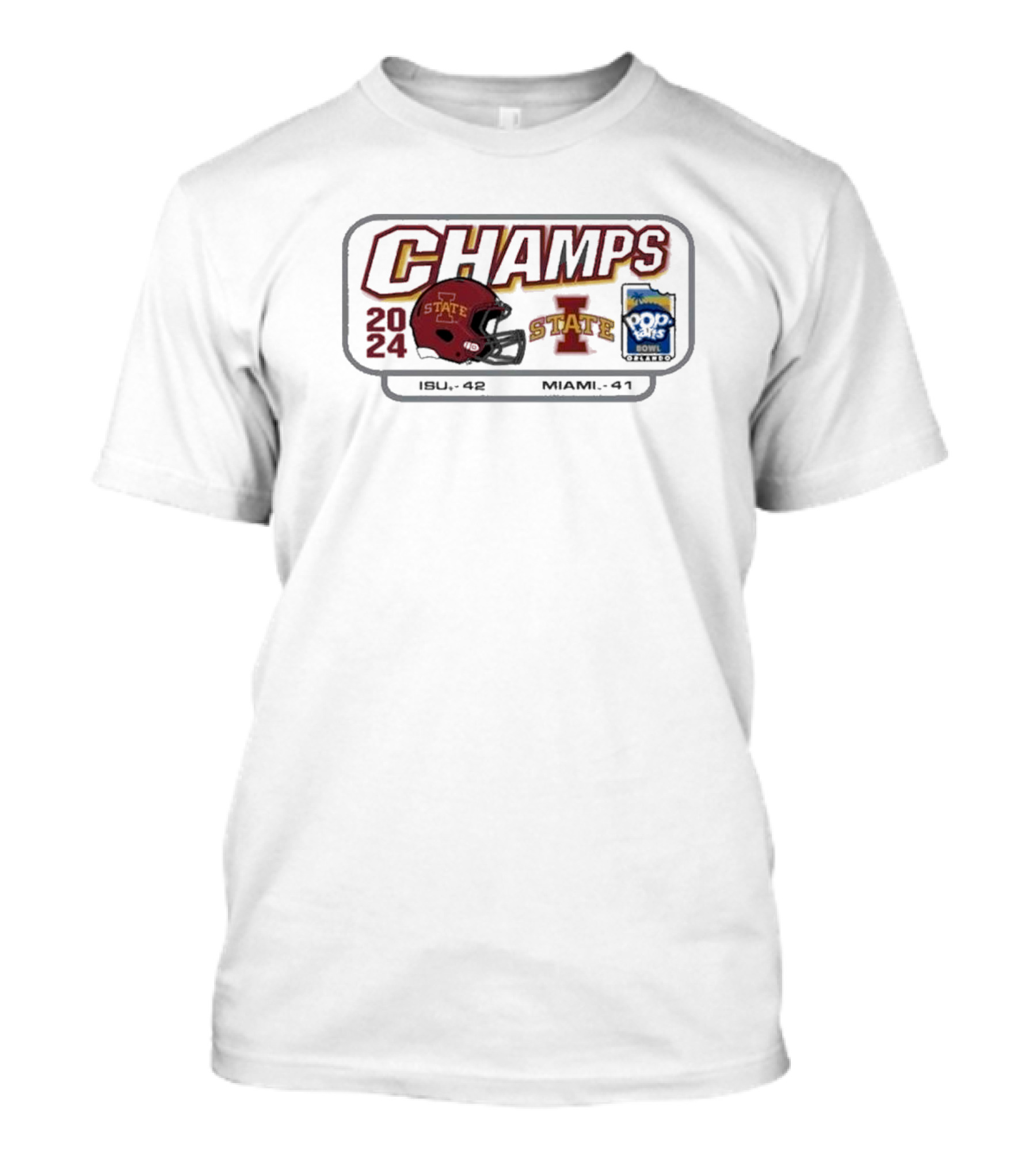Iowa State Cyclones 2024 Pop Tarts Bowl Champs 42-41 Miami Hurricanes T-Shirt