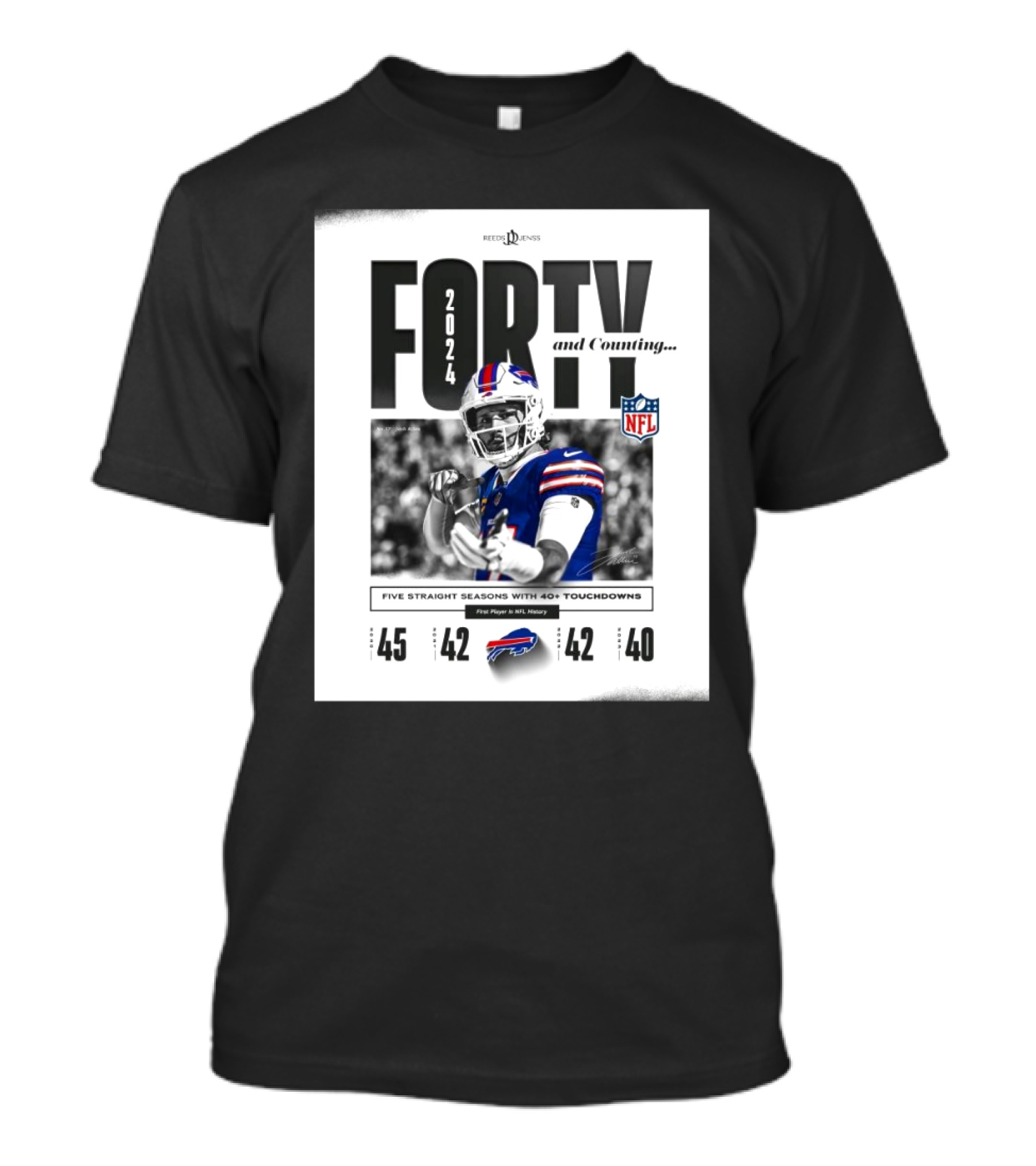Buffalo Bills Josh Allen 2024 Forty And Counting Five Straight Seasons With 40+ Touchdowns NFL First Player In History T-Shirt