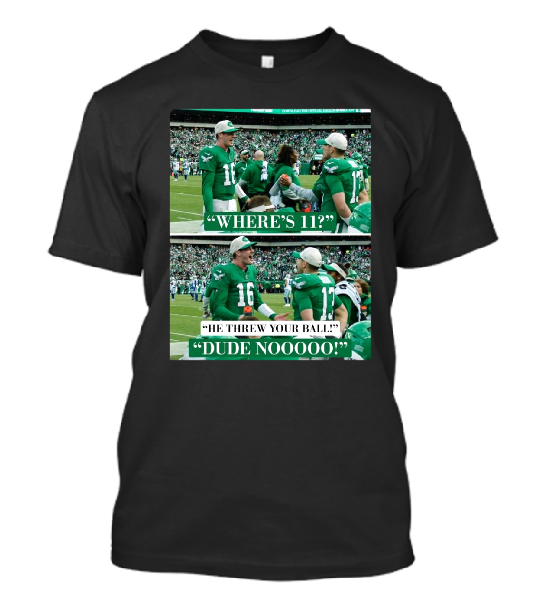 Philadelphia Eagles Where's 11? He Threw Your Ball Dude Nooooo T-Shirt