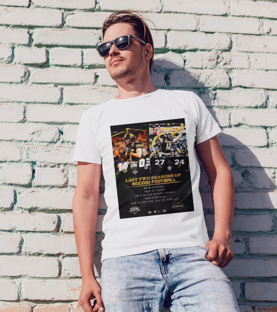 Last Two Seasons Of Mizzou Football 21-5 Overall 13-1 At Home 4-0 Vs Big Ten Big 12 And ACC T-Shirt