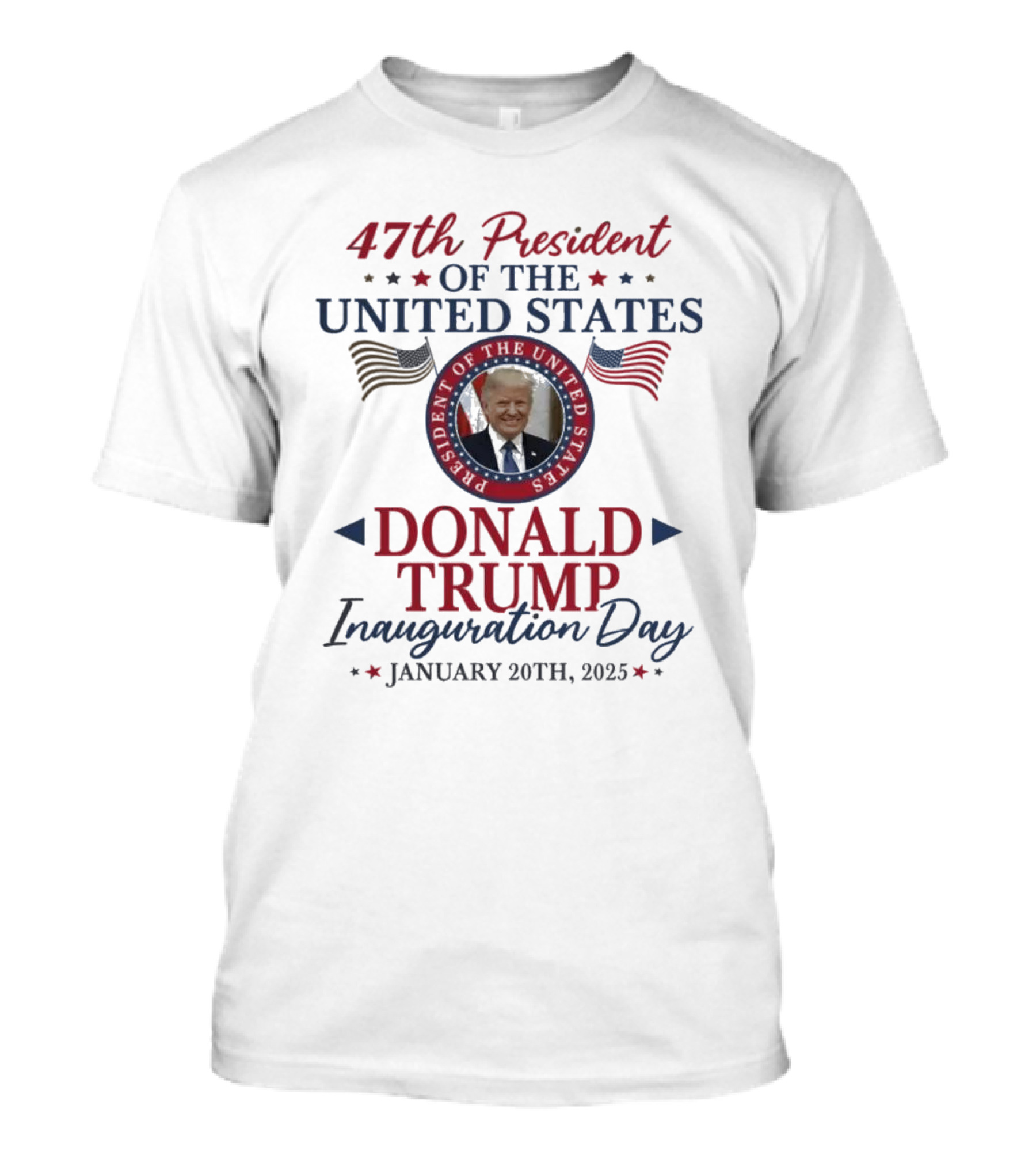 47th President Donald Trump Inauguration Day January 20th 2025 United States Flags T-Shirt