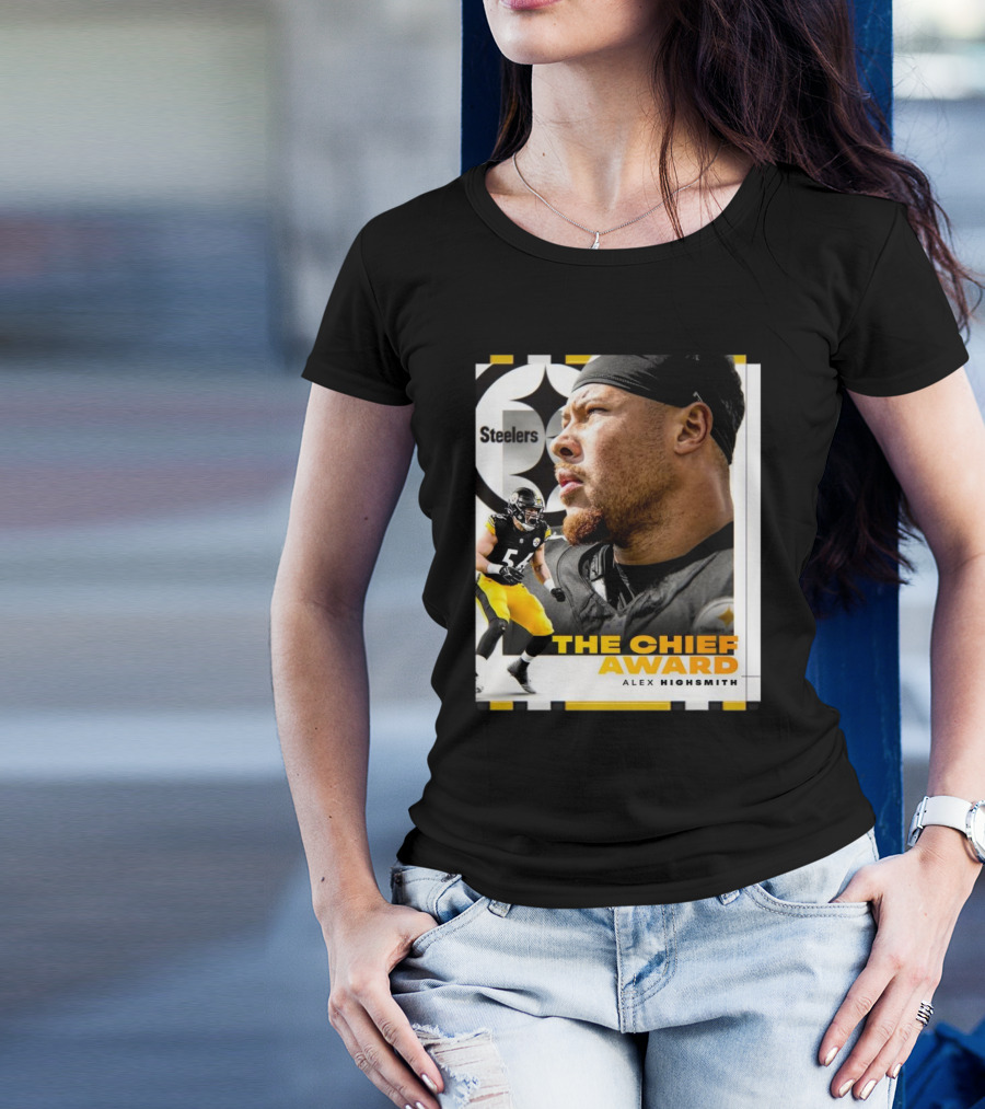 Steelers The Chief Award Alex Highsmith 2024 Winner Pittsburgh T-Shirt