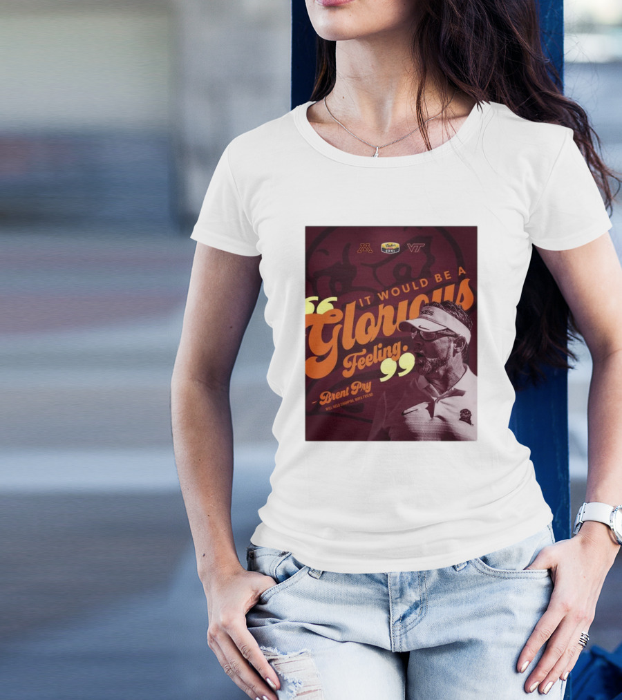 It Would Be A Glorious Feeling Brent Pry Duke’s Mayo Bowl Minnesota Virginia Tech T-Shirt