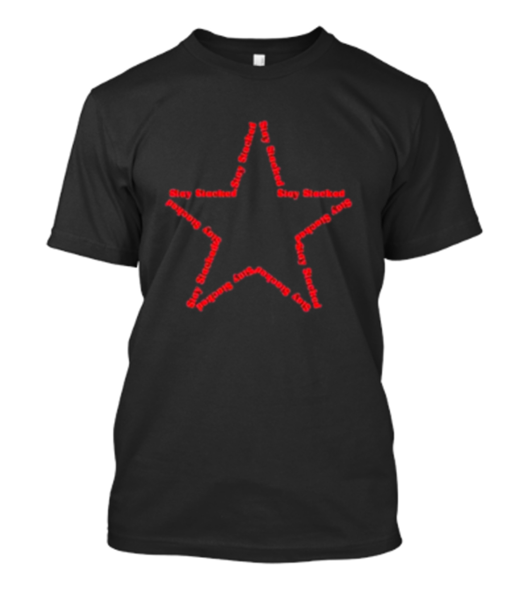 Stay Stacked Star Design The Sick And Stacked Society T-Shirt