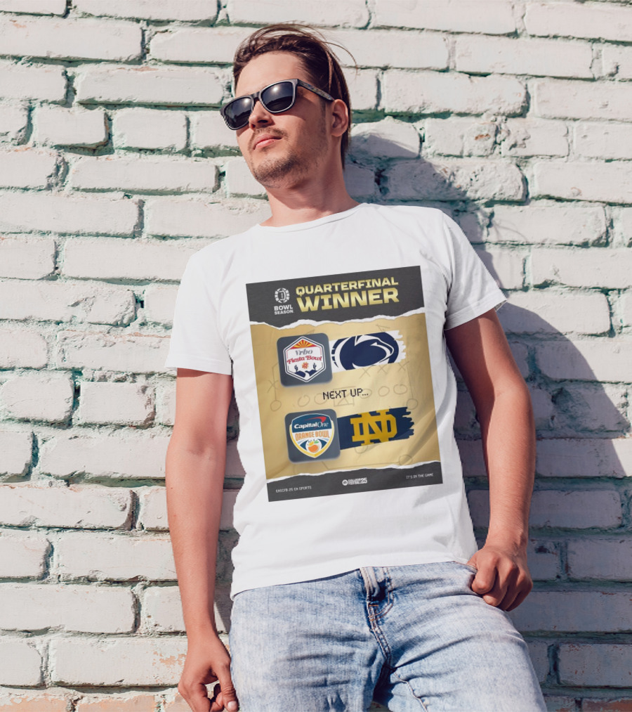 Quarterfinal Winner Vrbo Fiesta Bowl Penn State Nittany Lions Next Up Capital One Orange Bowl Notre Dame Fighting Irish 2025 T-Shirt