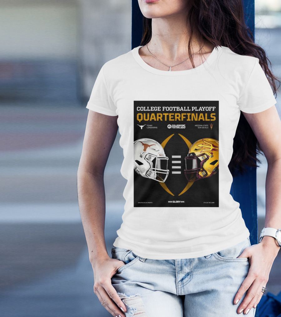 College Football Playoff Quarterfinals 2025 Texas Longhorns Vs Arizona State Sun Devils Bring Glory Home T-Shirt