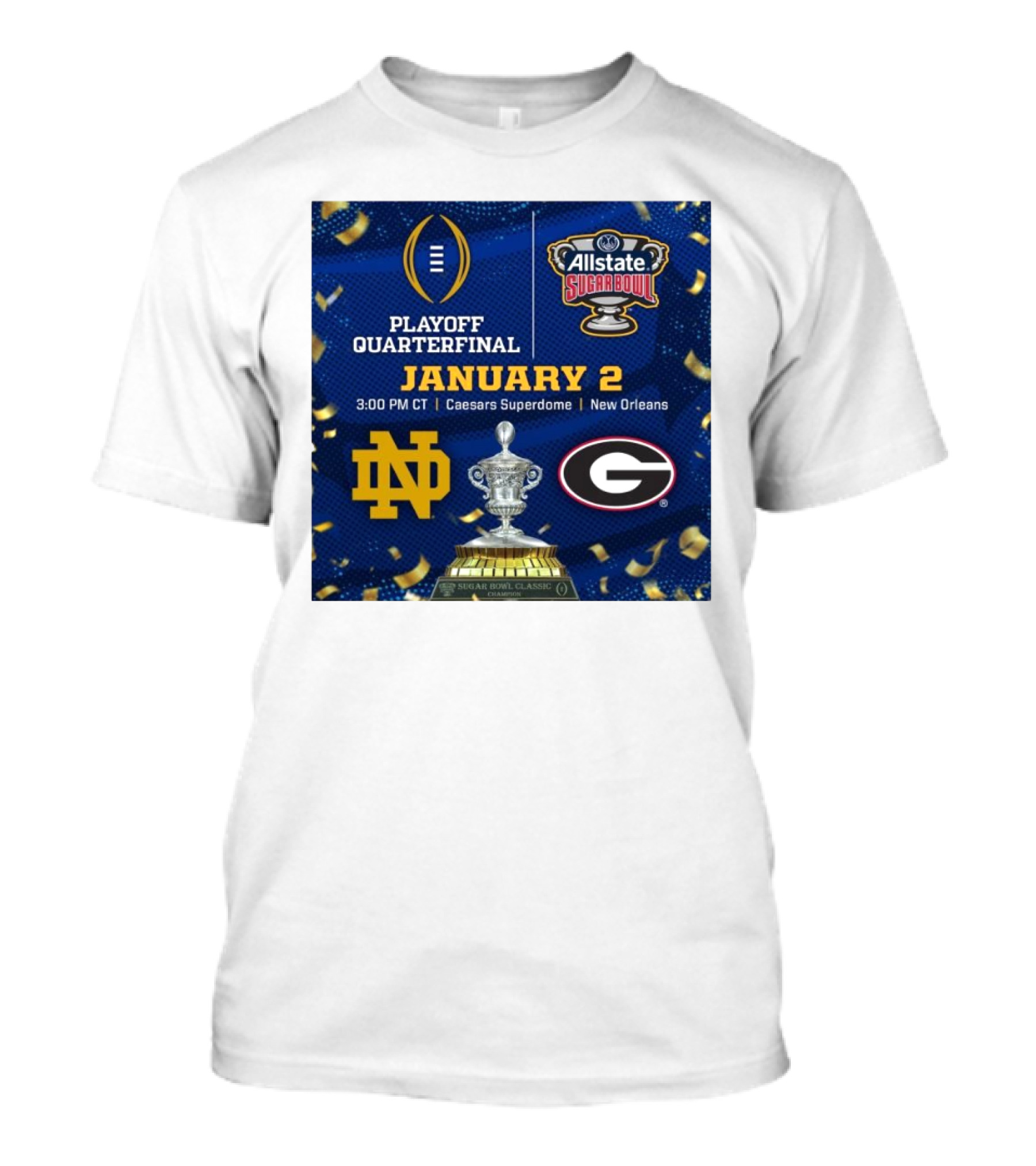 Notre Dame Fighting Irish Vs Georgia Bulldogs Allstate Sugar Bowl Playoff Quarterfinal January 2 2025 Caesars Superdome New Orleans T-Shirt