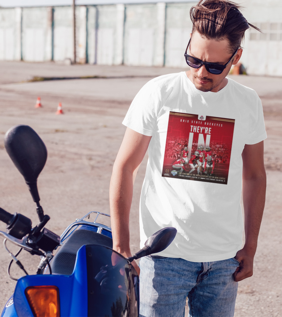 Ohio State Buckeyes They’re In CFP Semifinal At The 89th Goodyear Cotton Bowl Classic 1.10.2025 Kickoff 7:30 P.M. ET AT&T Stadium Arlington TX T-Shirt