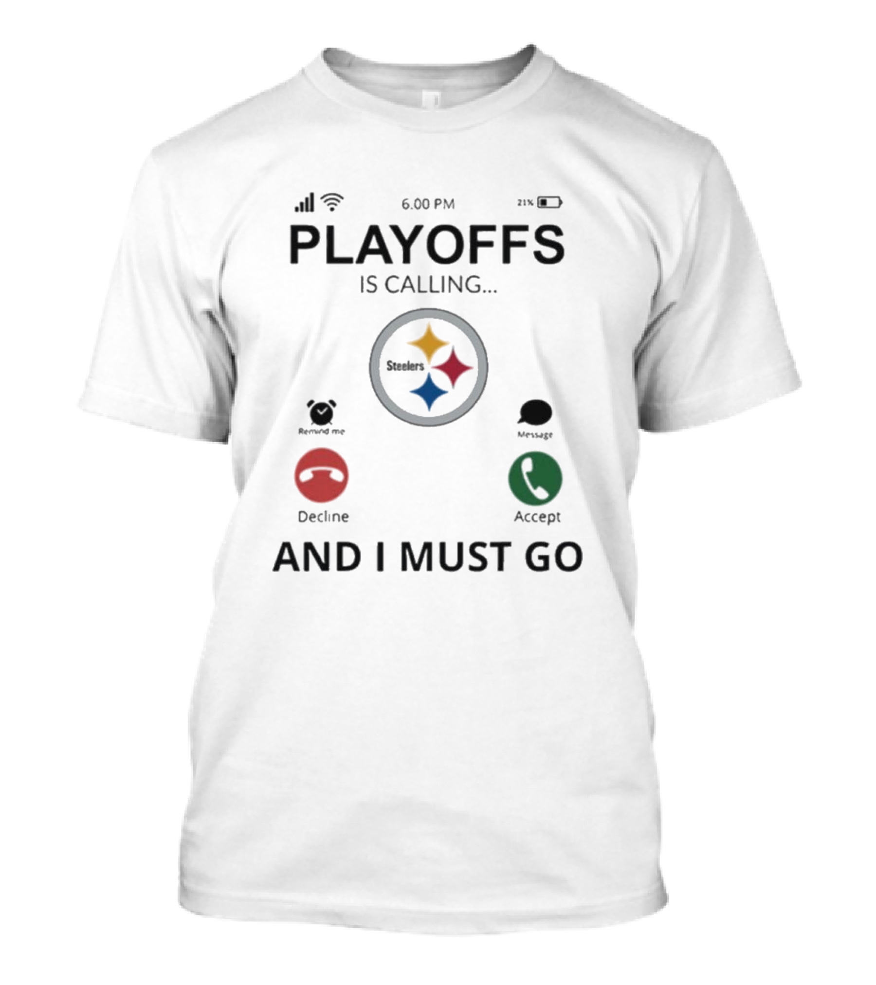 Playoffs Is Calling Pittsburgh Steelers 2024 And I Must Go T-Shirt