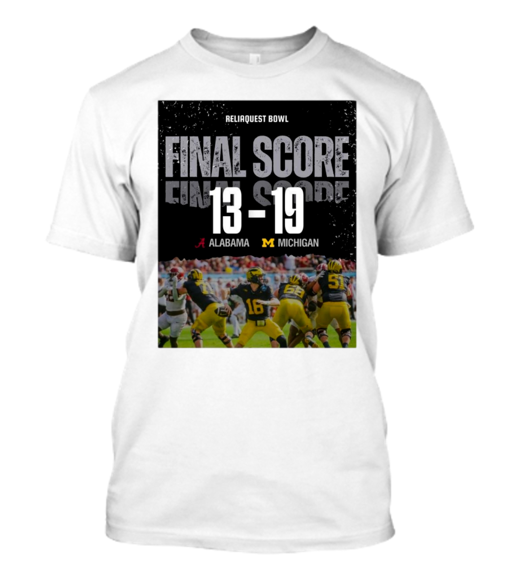 ReliaQuest Bowl Final Score Michigan 19 Alabama 13 T-Shirt