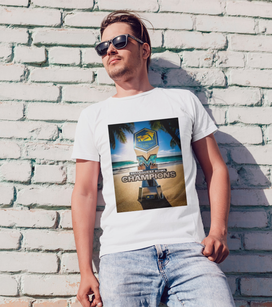 Reliaquest Bowl Champions Michigan Wolverines Beach Trophy T-Shirt
