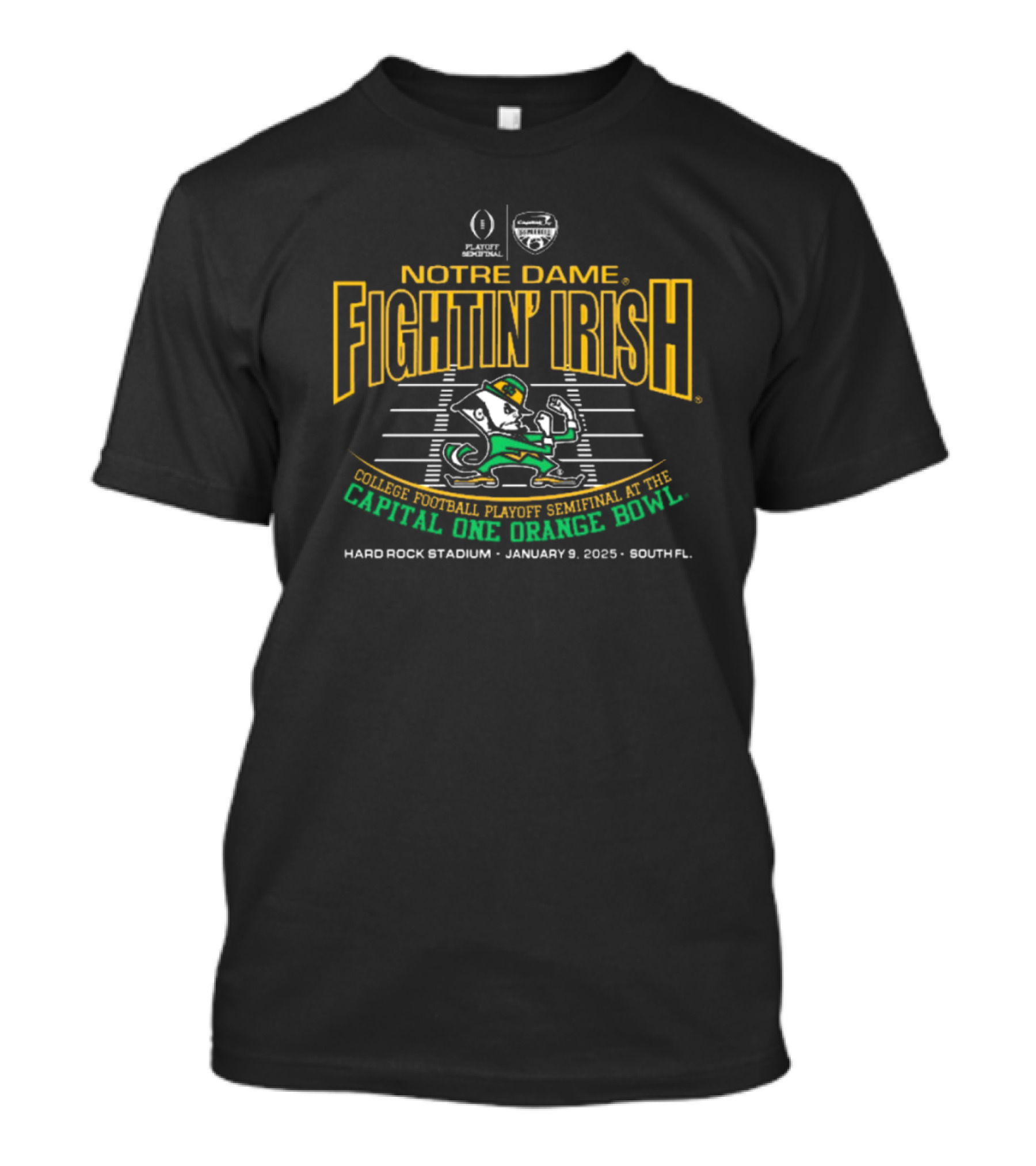 Notre Dame Fighting Irish College Football Playoff Semifinal At The Capital One Orange Bowl Hard Rock Stadium January 9 2025 South FL T-Shirt