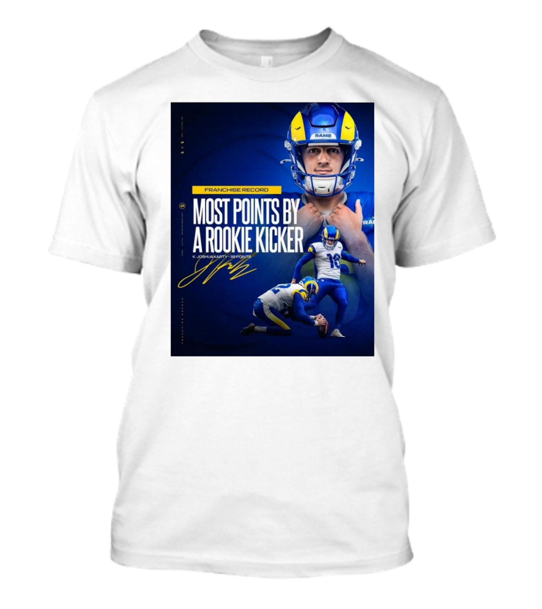 Franchise Record Most Points By A Rookie Kicker K Joshua Karty 119 Points Los Angeles Rams Signature T-Shirt