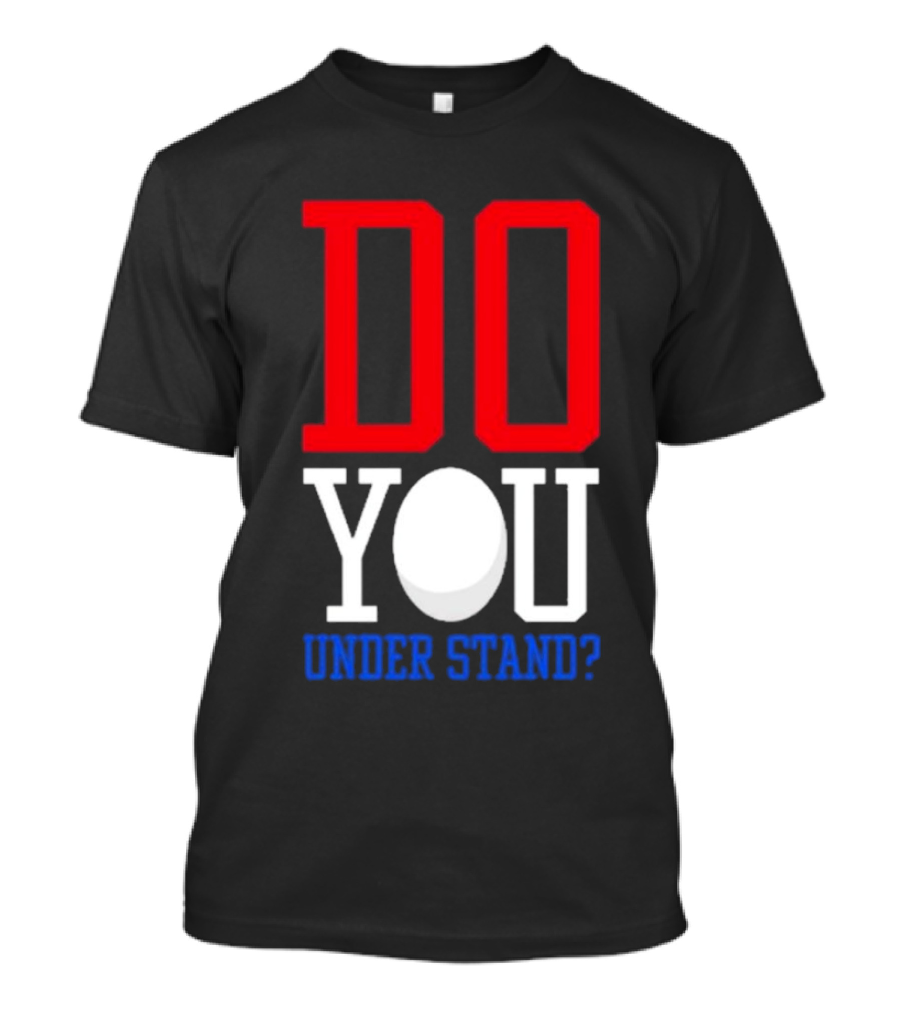 Brendan Cobbina Do You Understand Bold Red White Blue Text T-Shirt