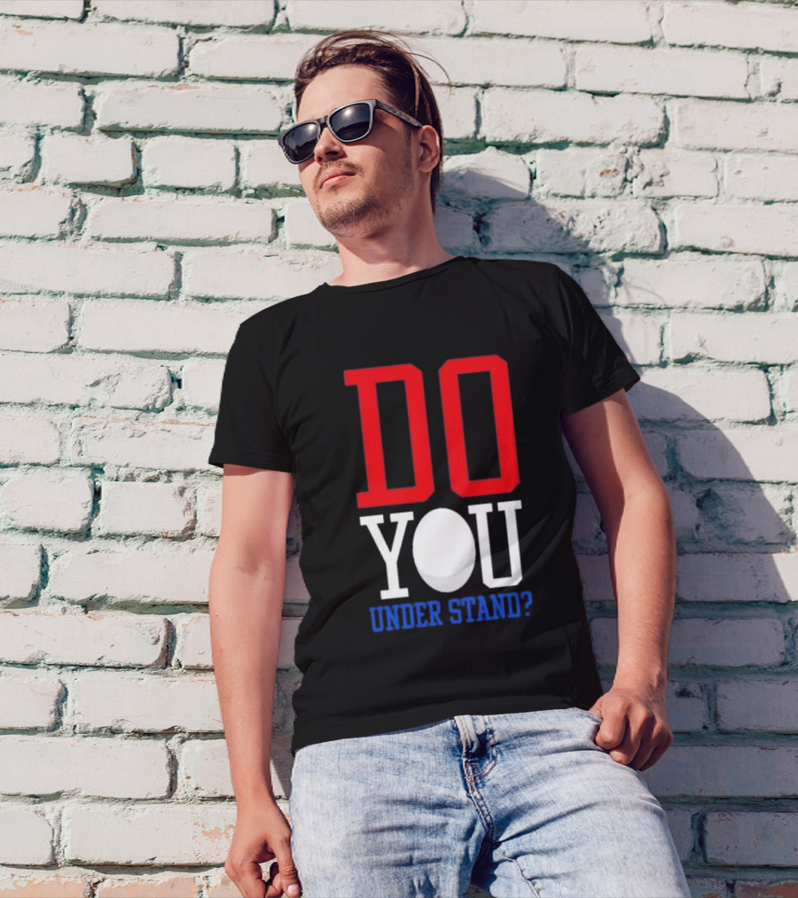 Brendan Cobbina Do You Understand Bold Red White Blue Text T-Shirt