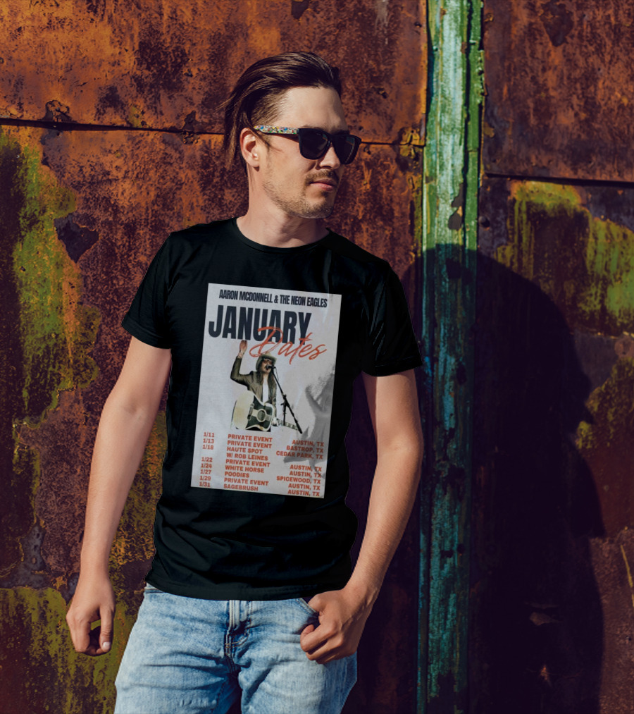 Aaron Mcdonnell And The Neon Eagles January 2025 Tour Dates Austin Bastrop Cedar Park Texas T-Shirt