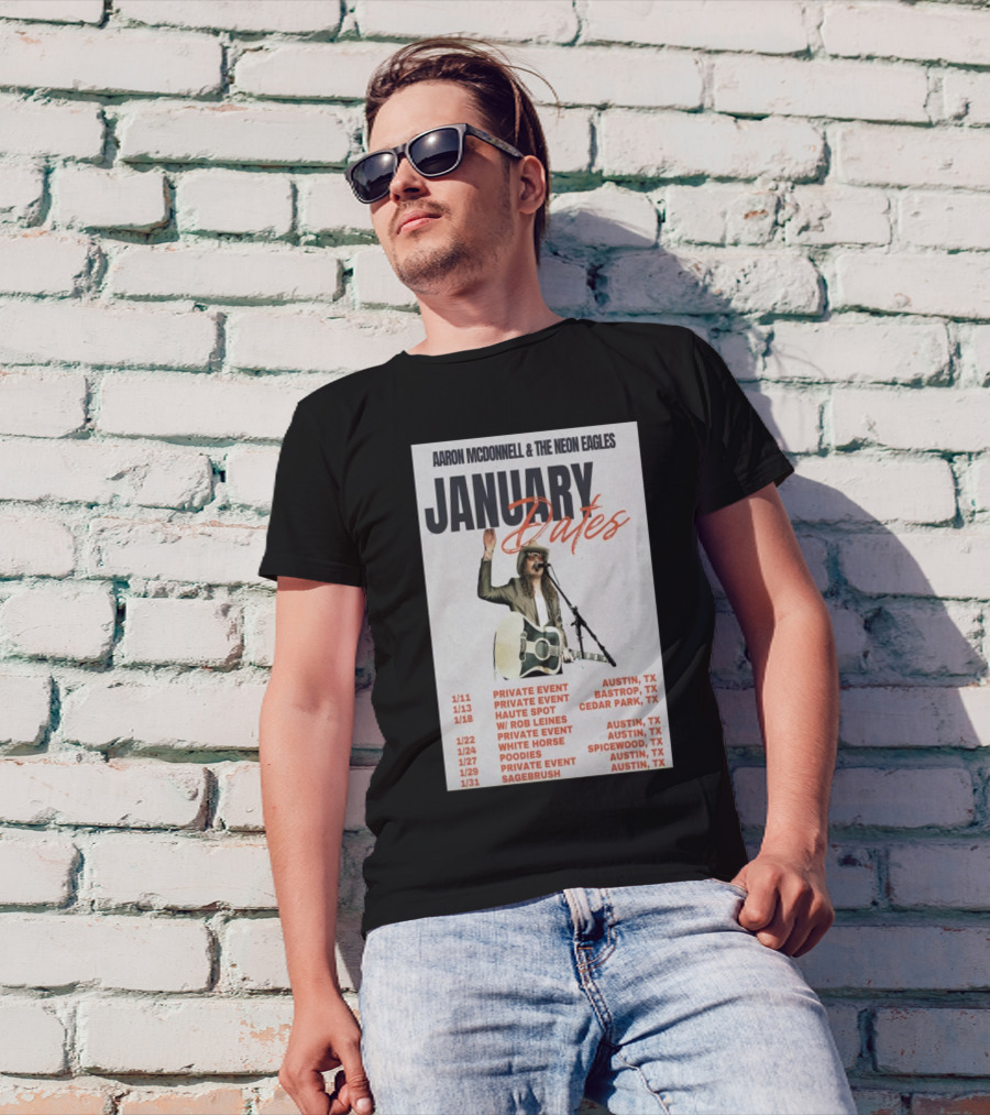 Aaron Mcdonnell And The Neon Eagles January 2025 Tour Dates Austin Bastrop Cedar Park Texas T-Shirt