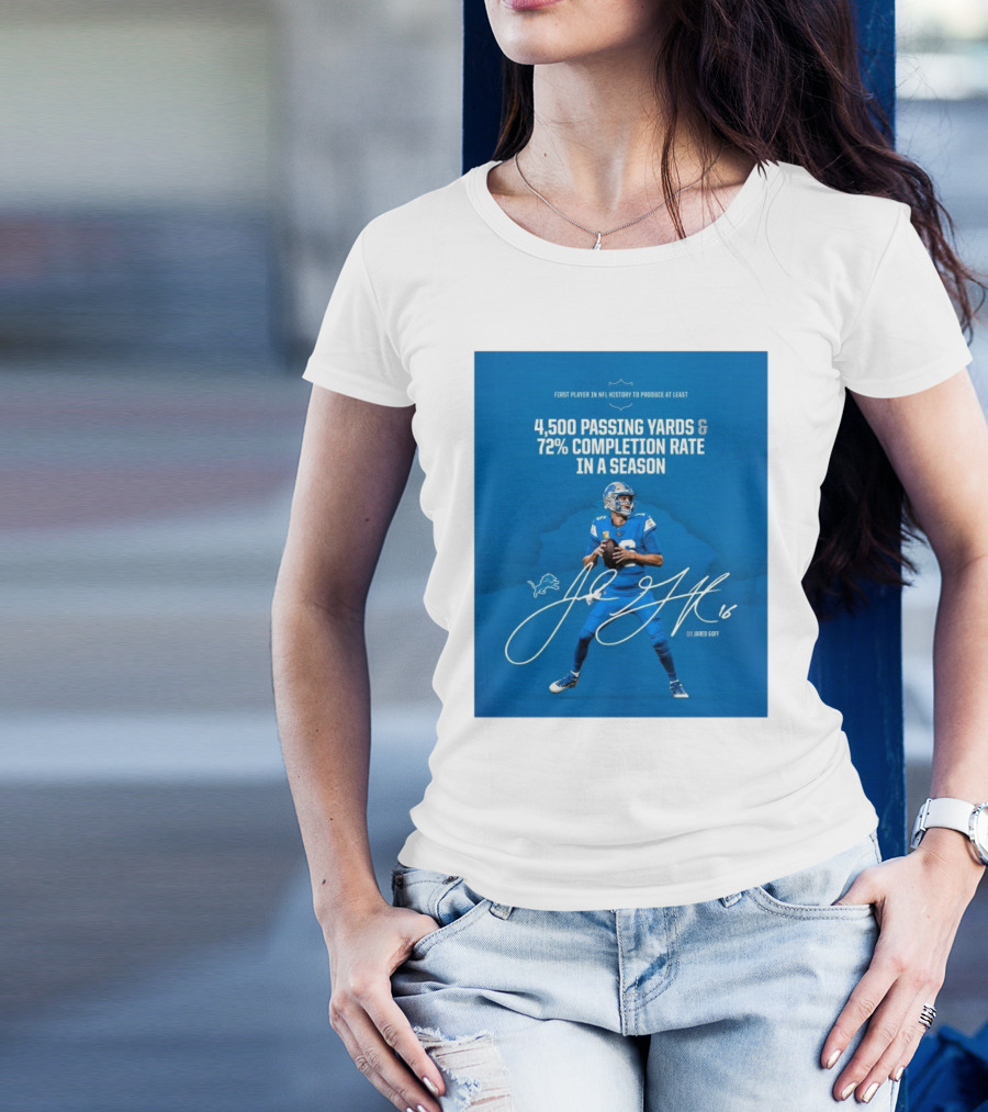 Detroit Lions Jared Goff 4,500 Passing Yards 72% Completion Rate First Player NFL History Signature T-Shirt