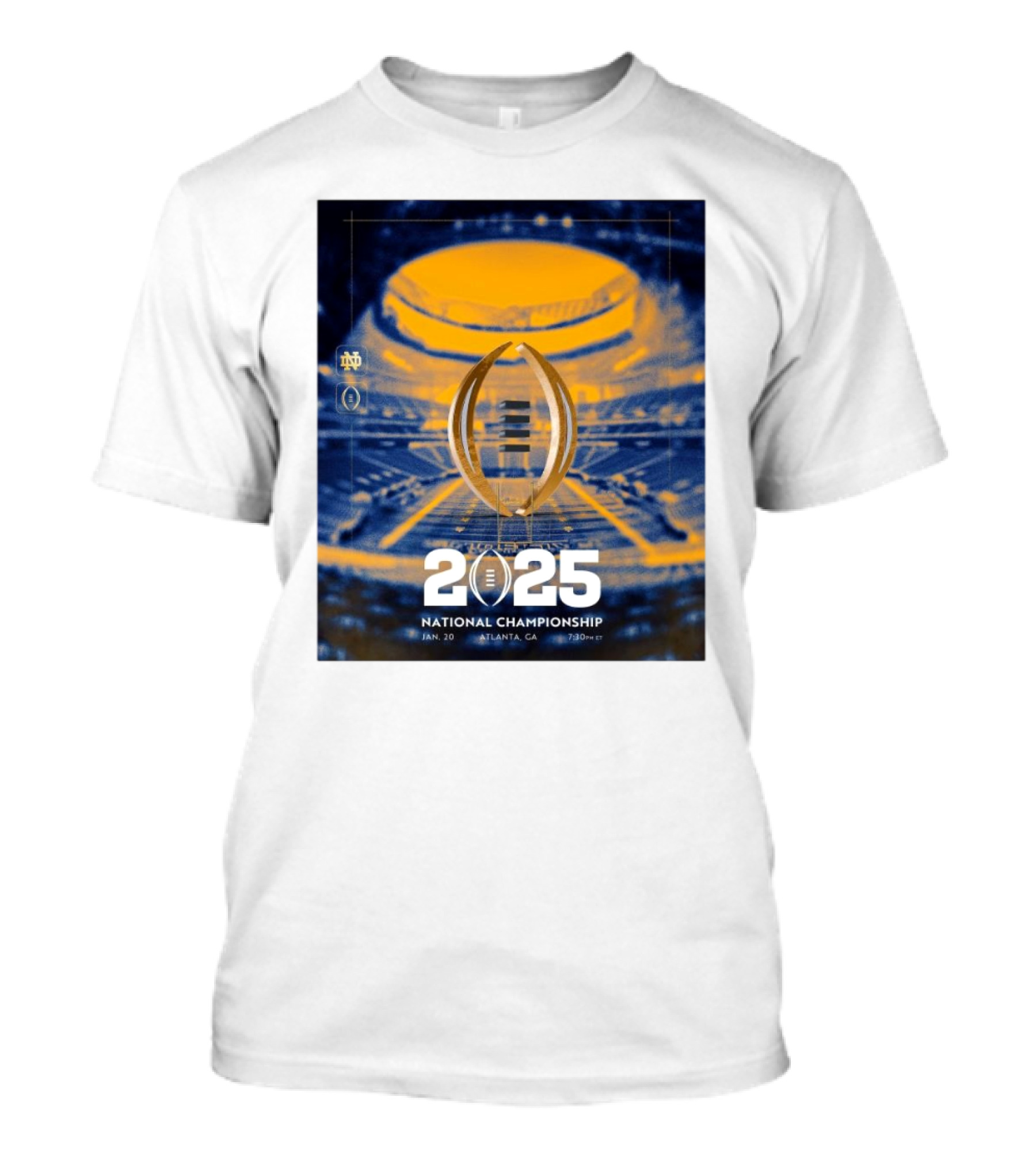 Notre Dame Fighting Irish 2025 National Championship Jan 20 Atlanta GA 7:30 PM ET T-Shirt