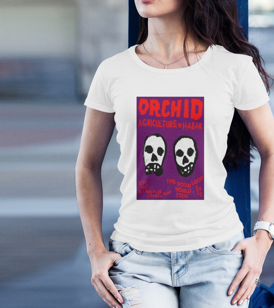 Orchid Agriculture Habak Doom Loop World Tour 2-16-2025 Pomona CA The Glass House Skull T-Shirt