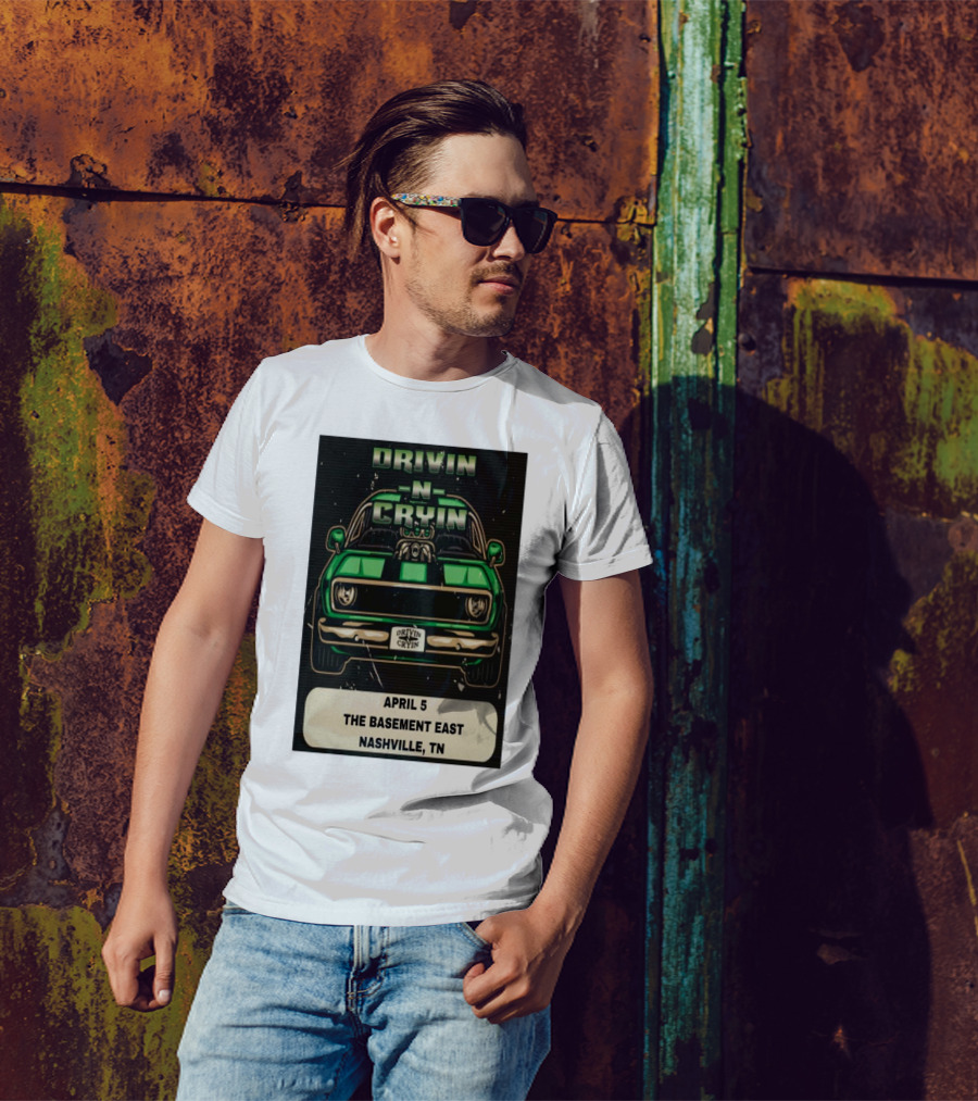 Drivin N Cryin April 5 The Basement East Nashville TN Green Car T-Shirt