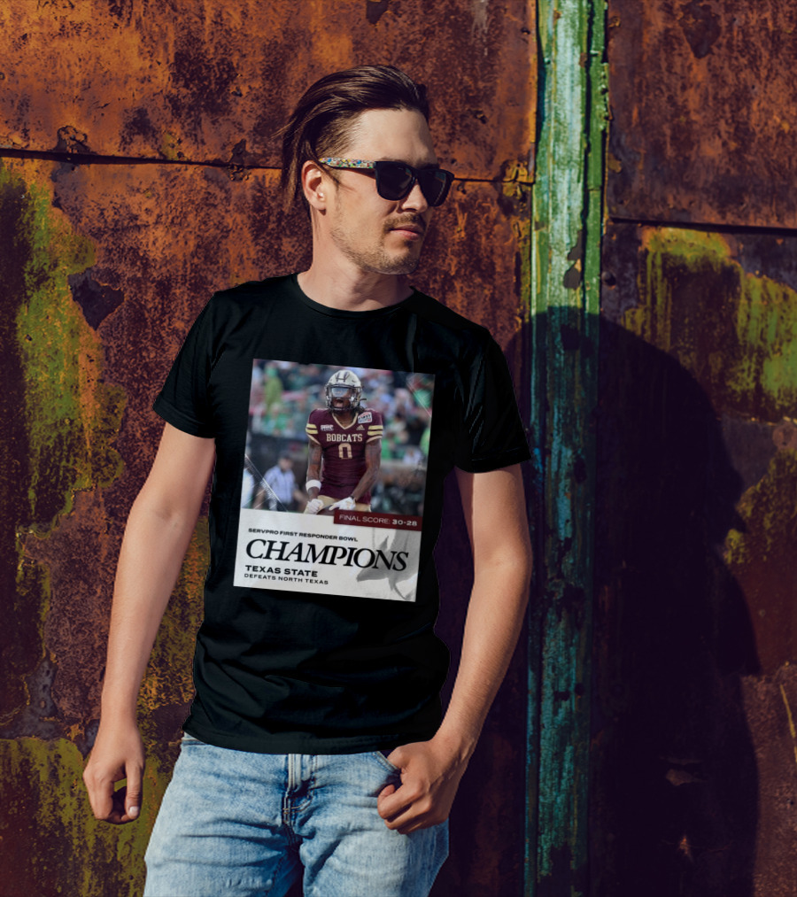 Servpro First Responder Bowl Champions Texas State Defeats North Texas Final Score 30-28 Bobcats T-Shirt