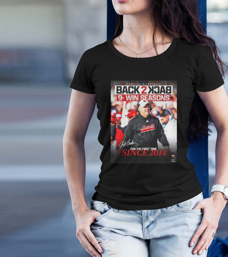 Louisville Football Back To Back 9+ Win Seasons For The First Time Since 2014 T-Shirt
