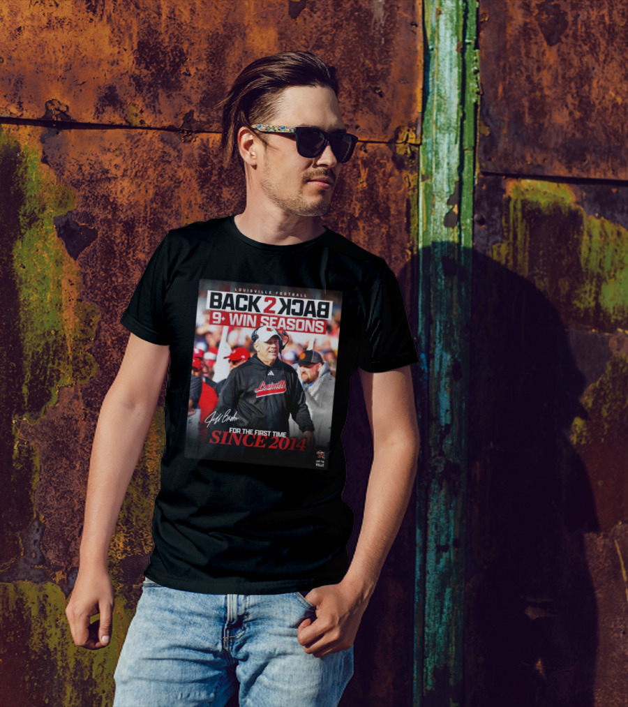 Louisville Football Back To Back 9+ Win Seasons For The First Time Since 2014 T-Shirt